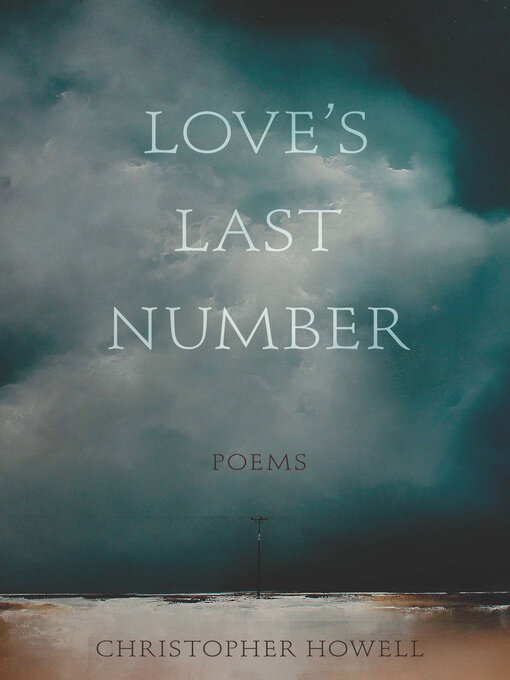 Title details for Love's Last Number by Christopher Howell - Available